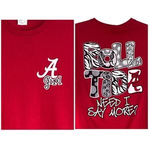 Alabama Crimson Tide - Bama Girls, Need I Say More T-Shirt medium